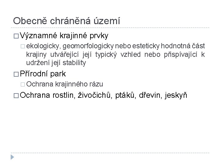 Obecně chráněná území � Významné krajinné prvky � ekologicky, geomorfologicky nebo esteticky hodnotná část