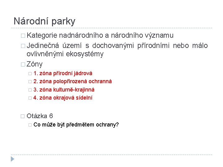 Národní parky � Kategorie nadnárodního a národního významu � Jedinečná území s dochovanými přírodními