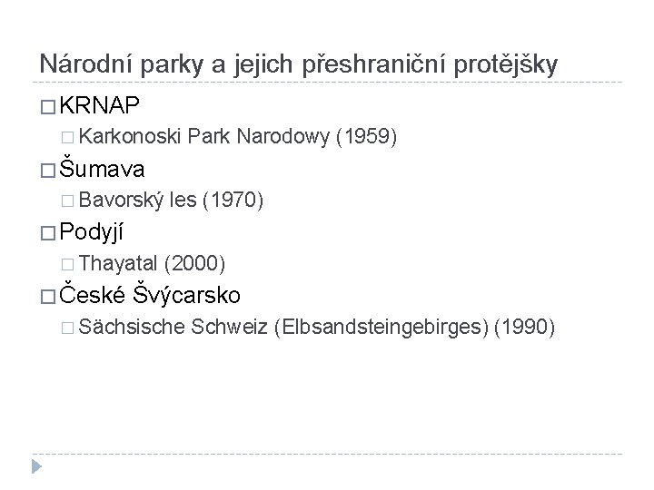 Národní parky a jejich přeshraniční protějšky � KRNAP � Karkonoski Park Narodowy (1959) �