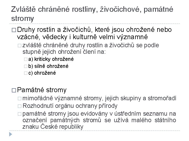 Zvláště chráněné rostliny, živočichové, památné stromy � Druhy rostlin a živočichů, které jsou ohrožené