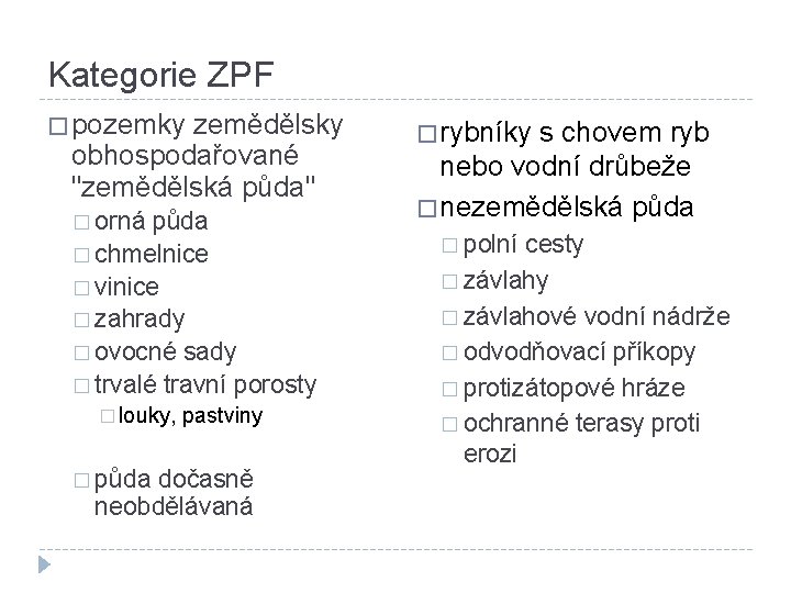 Kategorie ZPF � pozemky zemědělsky obhospodařované "zemědělská půda" � orná půda � chmelnice �