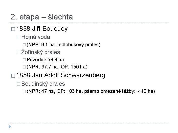 2. etapa – šlechta � 1838 Jiří Bouquoy � Hojná voda � (NPP: 9,