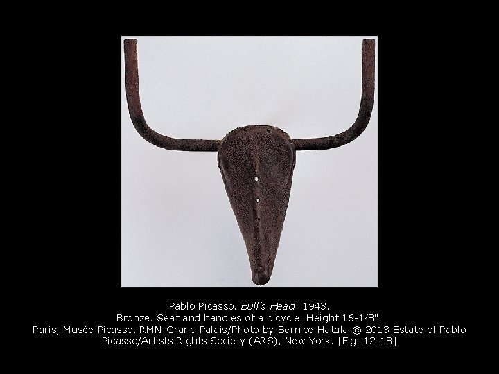 Pablo Picasso. Bull's Head. 1943. Bronze. Seat and handles of a bicycle. Height 16 Pablo Picasso. Bull's Head. 1943. Bronze. Seat and handles of a bicycle. Height 16