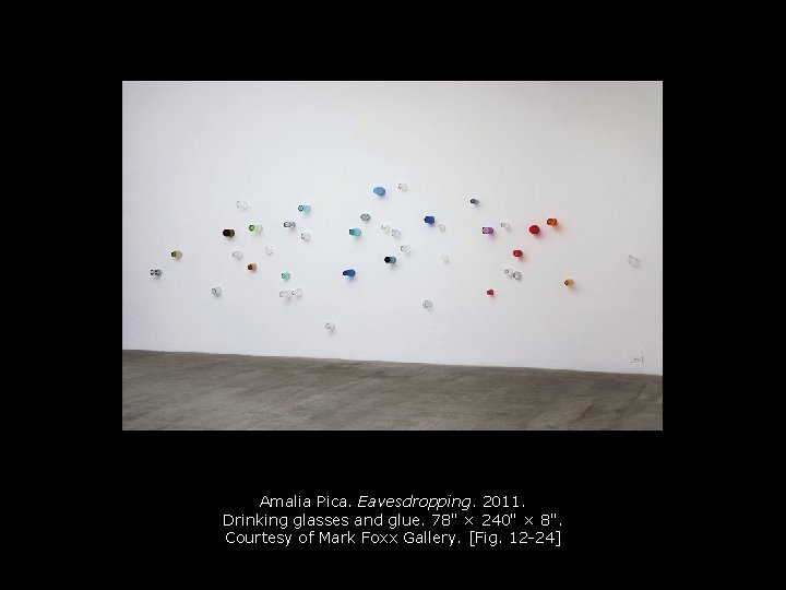 Amalia Pica. Eavesdropping. 2011. Drinking glasses and glue. 78" × 240" × 8". Courtesy Amalia Pica. Eavesdropping. 2011. Drinking glasses and glue. 78" × 240" × 8". Courtesy