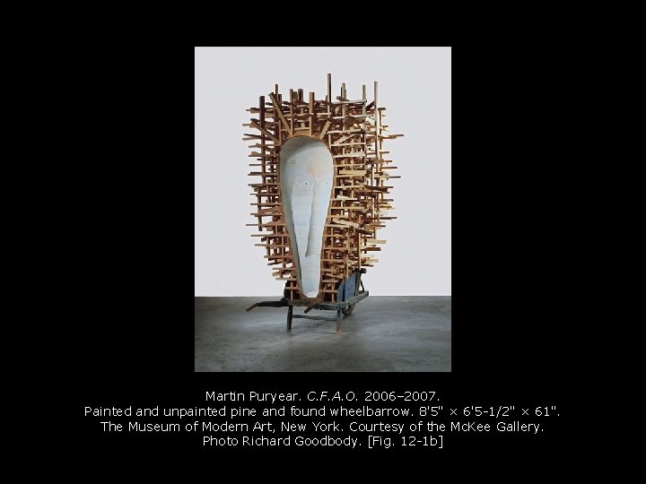 Martin Puryear. C. F. A. O. 2006– 2007. Painted and unpainted pine and found Martin Puryear. C. F. A. O. 2006– 2007. Painted and unpainted pine and found