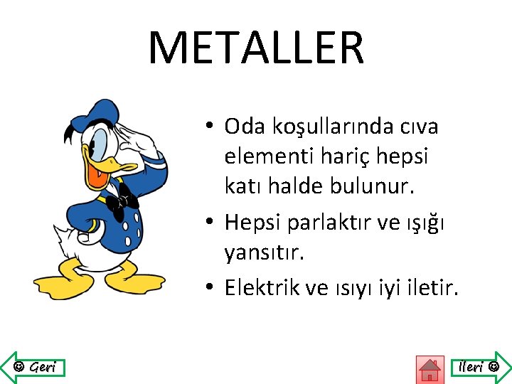 METALLER • Oda koşullarında cıva elementi hariç hepsi katı halde bulunur. • Hepsi parlaktır