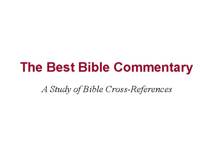 The Best Bible Commentary A Study of Bible Cross-References 