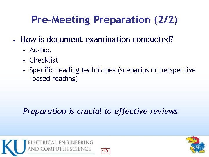 Pre-Meeting Preparation (2/2) • How is document examination conducted? Ad-hoc – Checklist – Specific