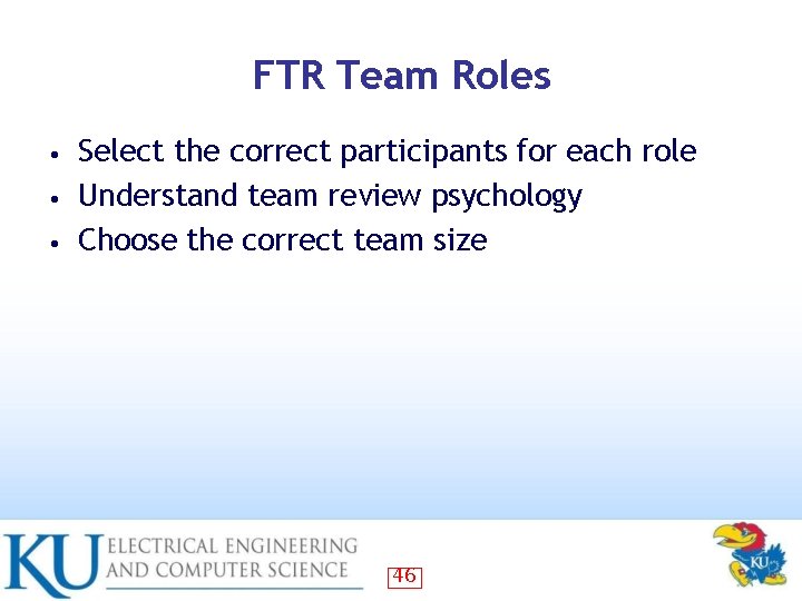 FTR Team Roles Select the correct participants for each role • Understand team review