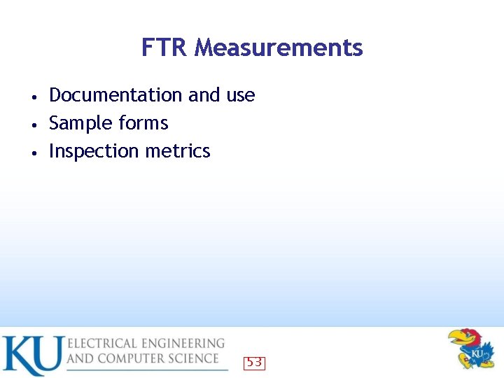 FTR Measurements Documentation and use • Sample forms • Inspection metrics • 53 