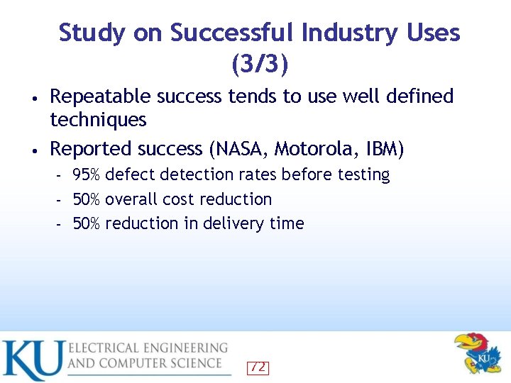 Study on Successful Industry Uses (3/3) Repeatable success tends to use well defined techniques