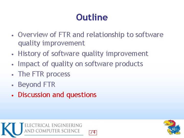 Outline • • • Overview of FTR and relationship to software quality improvement History