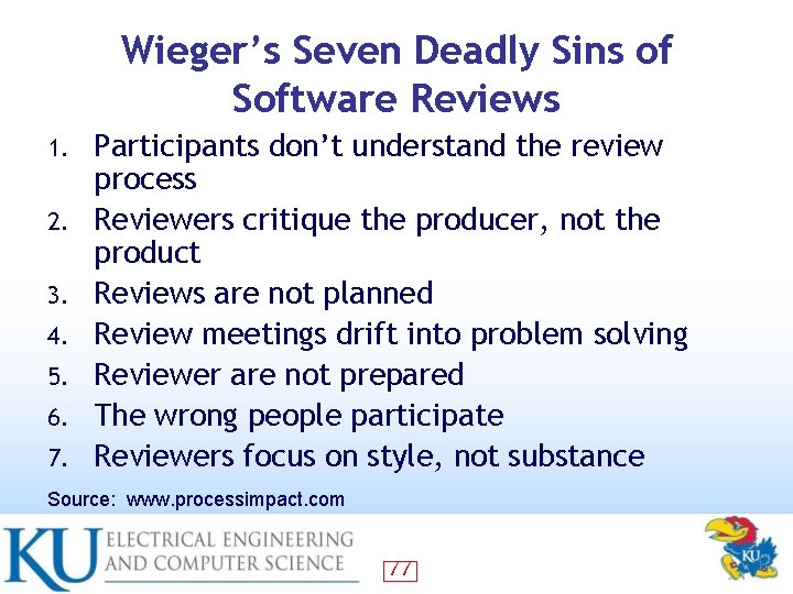 Wieger’s Seven Deadly Sins of Software Reviews 1. 2. 3. 4. 5. 6. 7.