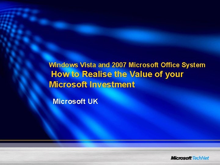 Windows Vista and 2007 Microsoft Office System How to Realise the Value of your