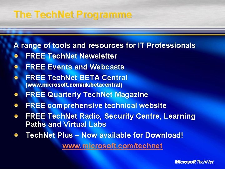 The Tech. Net Programme A range of tools and resources for IT Professionals FREE