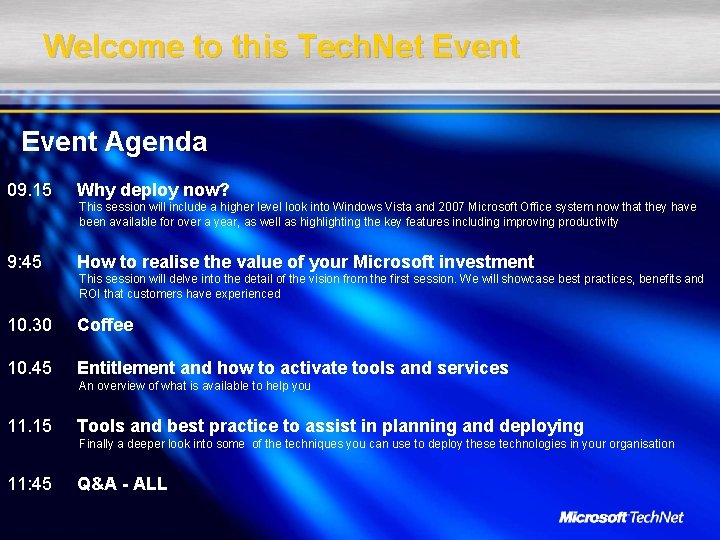 Welcome to this Tech. Net Event Agenda 09. 15 Why deploy now? This session