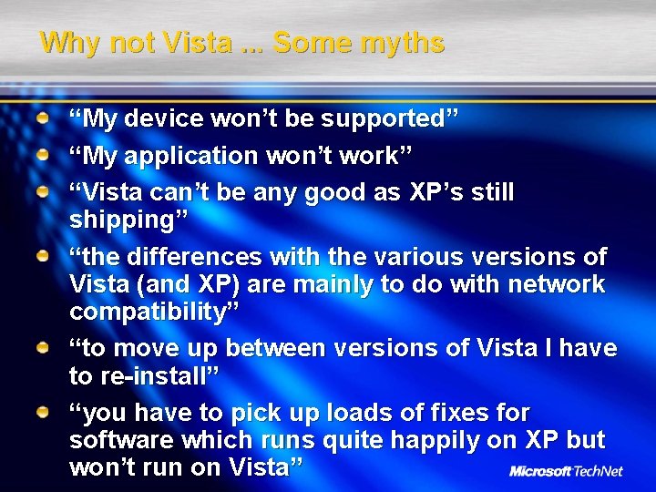 Why not Vista. . . Some myths “My device won’t be supported” “My application