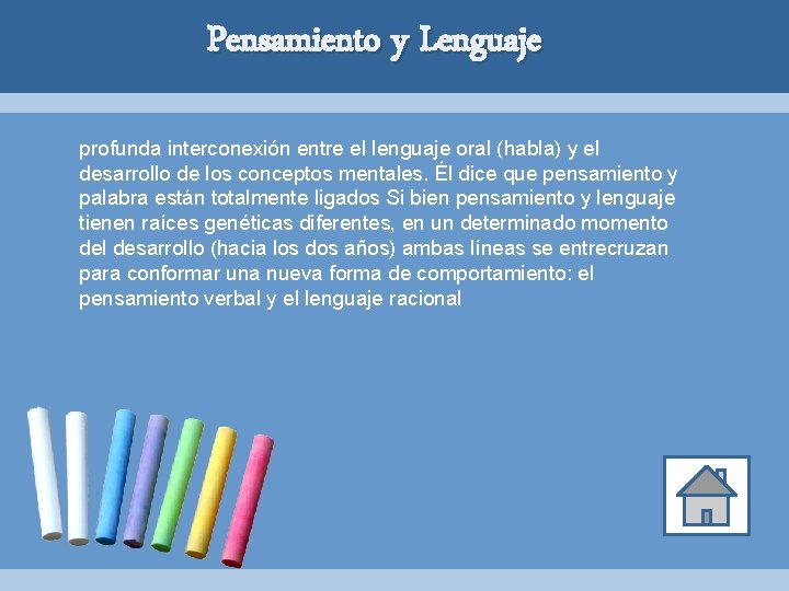 Pensamiento y Lenguaje profunda interconexión entre el lenguaje oral (habla) y el desarrollo de Pensamiento y Lenguaje profunda interconexión entre el lenguaje oral (habla) y el desarrollo de