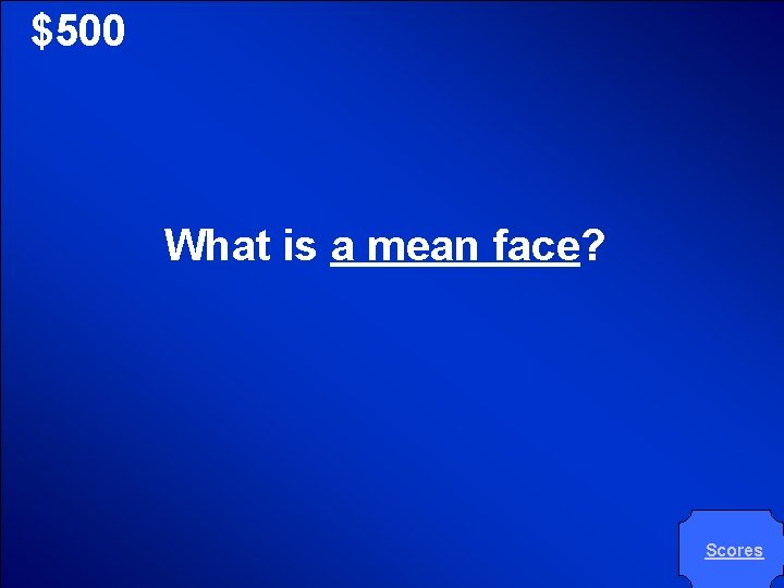 © Mark E. Damon - All Rights Reserved $500 What is a mean face?