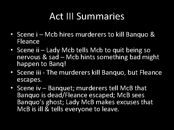 Act III Summaries • Scene i – Mcb hires murderers to kill Banquo &