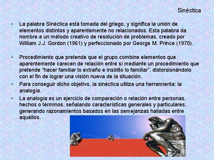 Sinéctica • La palabra Sinéctica está tomada del griego, y significa la unión de