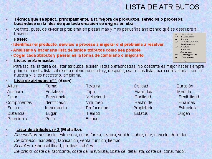 LISTA DE ATRIBUTOS • Técnica que se aplica, principalmente, a la mejora de productos,