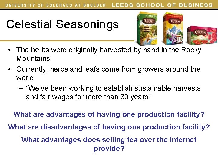 Celestial Seasonings • The herbs were originally harvested by hand in the Rocky Mountains