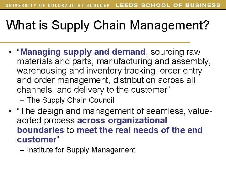 What is Supply Chain Management? • “Managing supply and demand, sourcing raw materials and