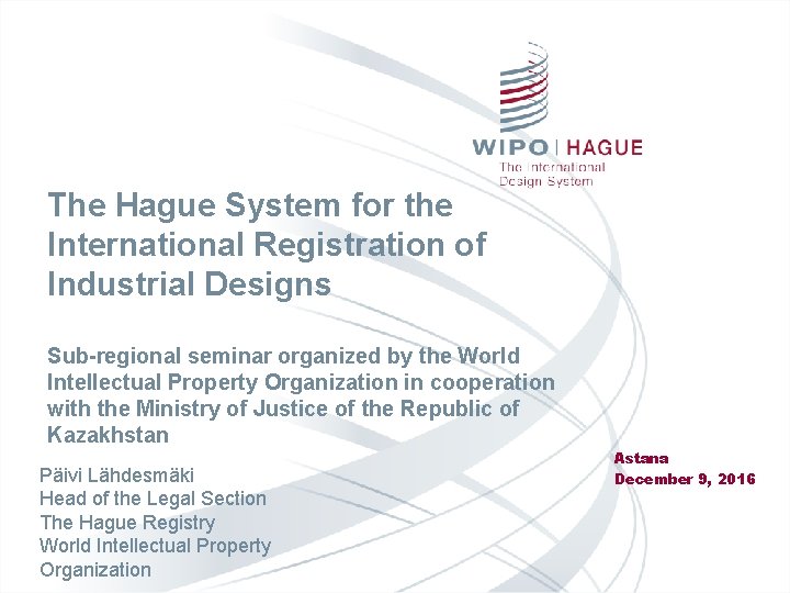 The Hague System for the International Registration of Industrial Designs Sub-regional seminar organized by