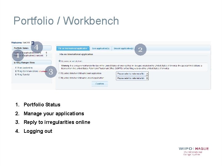 Portfolio / Workbench 1. Portfolio Status 2. Manage your applications 3. Reply to irregularities