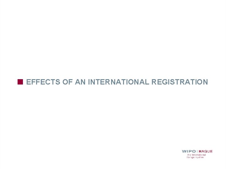 EFFECTS OF AN INTERNATIONAL REGISTRATION 