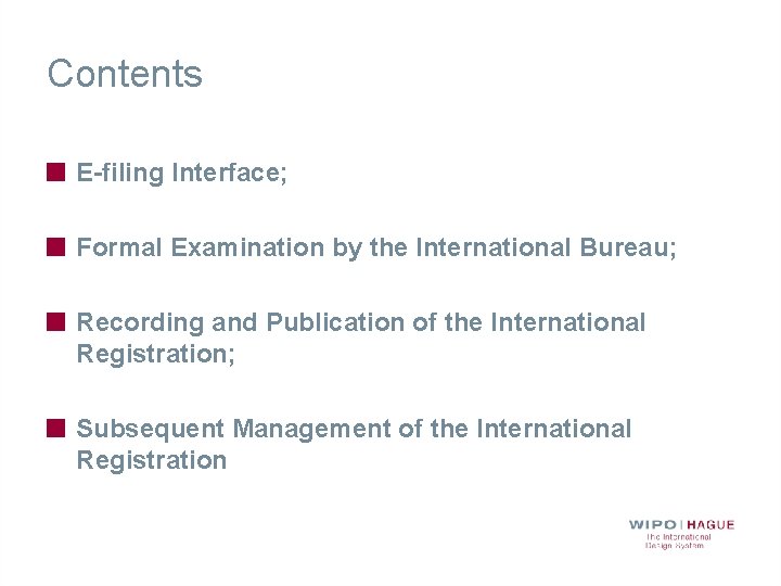 Contents E-filing Interface; Formal Examination by the International Bureau; Recording and Publication of the