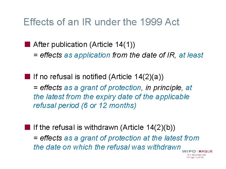 Effects of an IR under the 1999 Act After publication (Article 14(1)) = effects