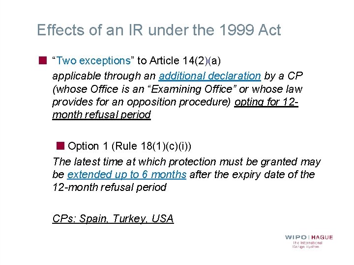 Effects of an IR under the 1999 Act “Two exceptions” to Article 14(2)(a) applicable
