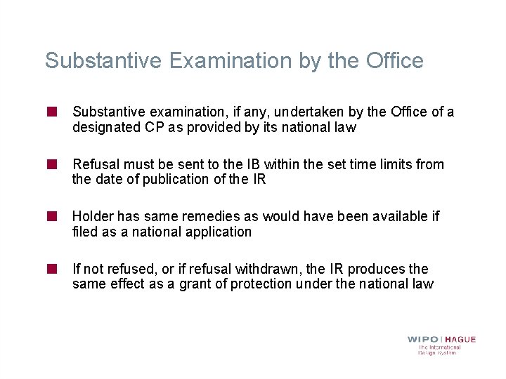 Substantive Examination by the Office Substantive examination, if any, undertaken by the Office of