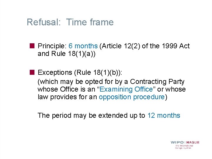 Refusal: Time frame Principle: 6 months (Article 12(2) of the 1999 Act and Rule