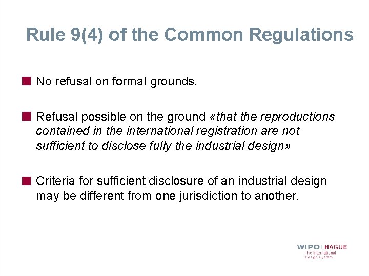 Rule 9(4) of the Common Regulations No refusal on formal grounds. Refusal possible on
