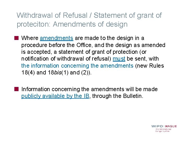 Withdrawal of Refusal / Statement of grant of proteciton: Amendments of design Where amendments