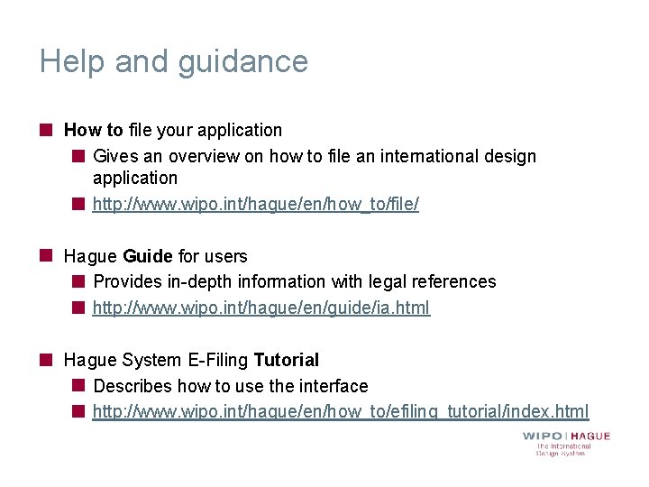 Help and guidance How to file your application Gives an overview on how to