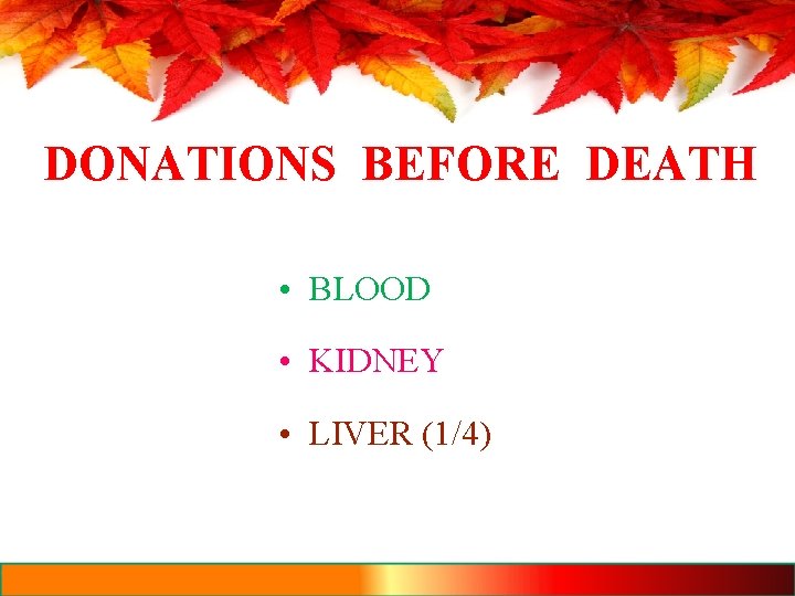 DONATIONS BEFORE DEATH • BLOOD • KIDNEY • LIVER (1/4) 