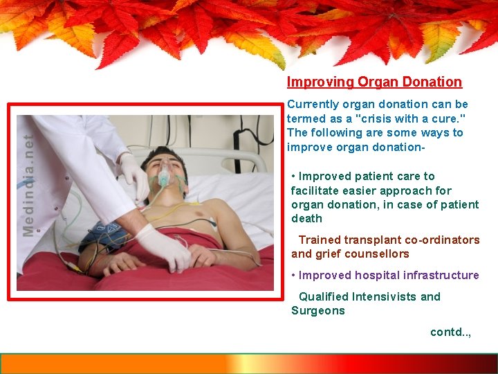 Improving Organ Donation Currently organ donation can be termed as a "crisis with a