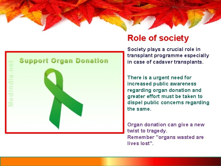 Role of society Society plays a crucial role in transplant programme especially in case