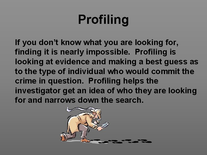 Profiling If you don’t know what you are looking for, finding it is nearly