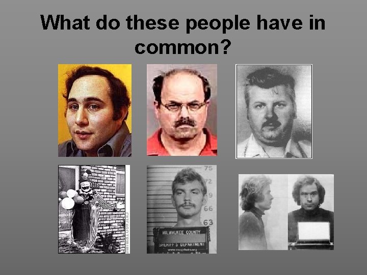 What do these people have in common? 