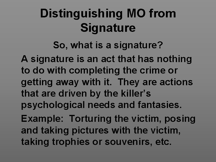 Distinguishing MO from Signature So, what is a signature? A signature is an act