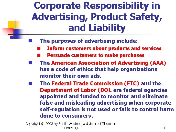 Corporate Responsibility in Advertising, Product Safety, and Liability n The purposes of advertising include: