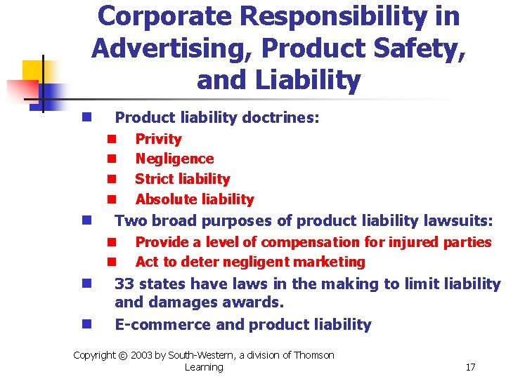 Corporate Responsibility in Advertising, Product Safety, and Liability n Product liability doctrines: n n