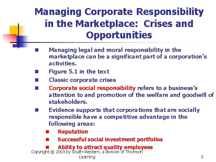 Managing Corporate Responsibility in the Marketplace: Crises and Opportunities n n n Managing legal