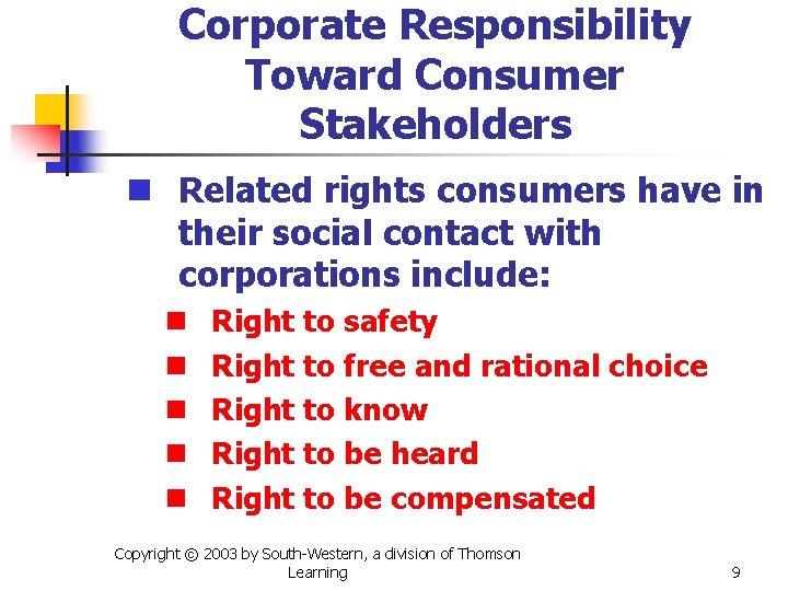 Corporate Responsibility Toward Consumer Stakeholders n Related rights consumers have in their social contact