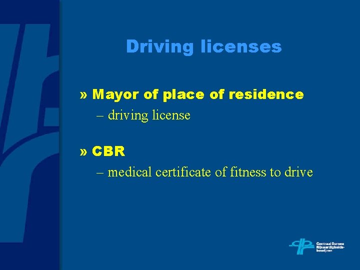 Driving licenses » Mayor of place of residence – driving license » CBR –